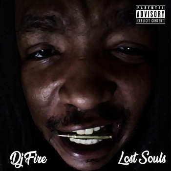 Dj Fire - Lost Souls (Explicit)