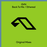 GVN - Back To Me / Ethereal