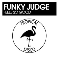 Funky Judge - Feels So Good