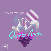 Doug Gomez - Quiero Amor