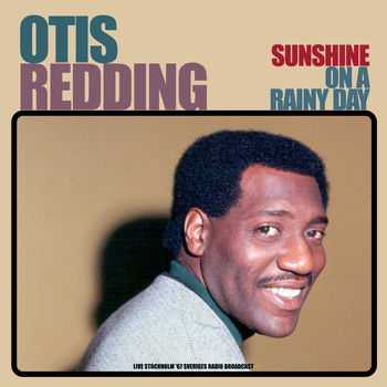 Otis Redding - Sunshine On A Rainy Day (Live '67)