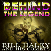 Billy Haley & His Comets - Behind The Legend