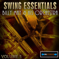 Billy May & His Orchestra - Swing Essentials, Vol. 5