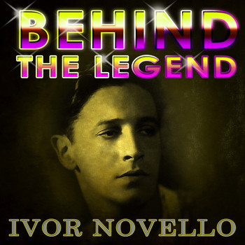 Ivor Novello - Behind The Legend