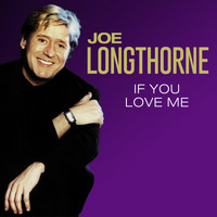 Joe Longthorne - If You Love Me