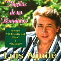 Luis Aguilé - Huellas de un Romántico