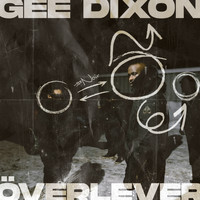 Gee Dixon - ÖVERLEVER (Explicit)