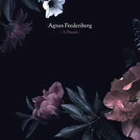 Agnes Fredenberg - A Dream