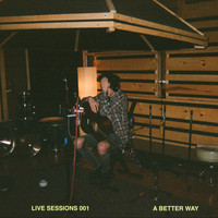A Better Way - Live Sessions 001