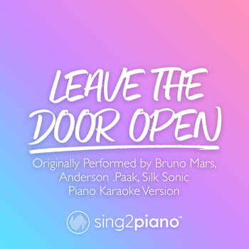 Sing2Piano - Leave The Door Open (Originally Performed by Bruno Mars, Anderson .Paak, Silk Sonic) (Piano Karaoke Version)