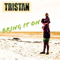 Tristan - Bring It On
