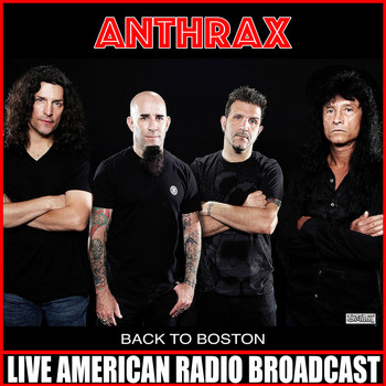 Anthrax - Back To Boston (Live [Explicit])