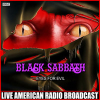 Black Sabbath - Eyes For Evil (Live [Explicit])