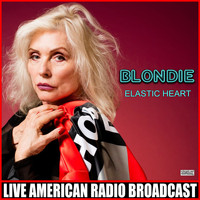 Blondie - Elastic Heart (Live)