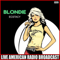 Blondie - Ecstacy (Live)