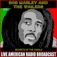 Bob Marley & The Wailers - Secrets Of The Jungle (Live)