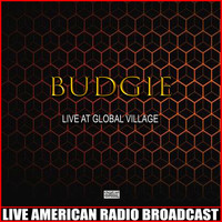 Budgie - Live At Global Village (Lived)