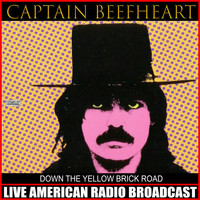 Captain Beefheart - Down The Yellow Brick Road (Live)