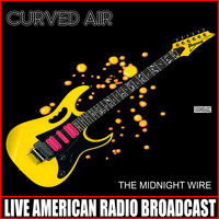 Curved Air - The Midnight Wire (Live)