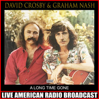 David Crosby & Graham Nash - A Long Time Gone (Live)