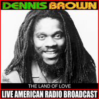 Dennis Brown - The Land Of Love (Live)