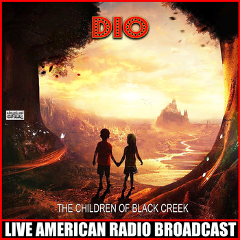 Dio - The Children Of Black Creek (Live)
