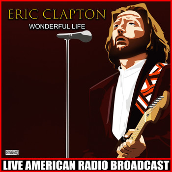 Eric Clapton - Wonderful Life (Live)