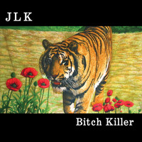 JLK - Bitch Killer (Explicit)