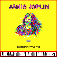 Janis Joplin - Somebody To Love (Live)