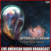 Jefferson Starship - Fast Buck Freddie (Live)
