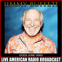 Jimmy Buffett - Gods Junk Yard (Live)