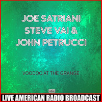 Joe Satriani, Steve Vai and John Petrucci - Voodoo At The Grange (Live)