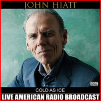 John Hiatt - Cold As Ice (Live)