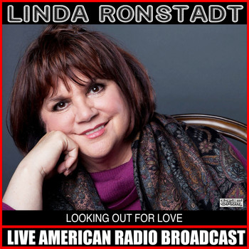 Linda Ronstadt - Looking Out For Love (Live)