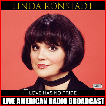 Linda Ronstadt - Love Has No Pride (Live)