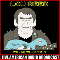 Lou Reed - Walking On Hot Coals