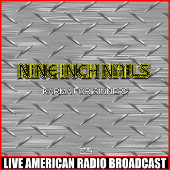 Nine Inch Nails - Karma For Sinners (Live)