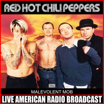 Red Hot Chili Peppers - Malevolent Mob