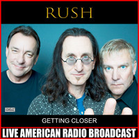 Rush - Getting Closer (Live)