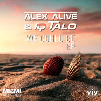 Alex Alive & IQ-Talo - We Could Be - EP