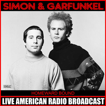 Simon & Garfunkel - Homeward Bound (Live)