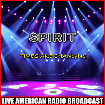 Spirit - Times Are Changing (Live)