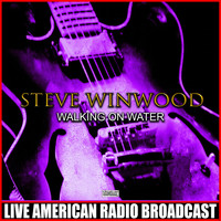 Steve Winwood - Walking On Water (Live)