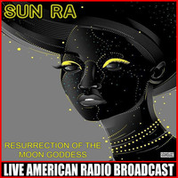 Sun Ra - Resurrection Of The Moon Godess (Live)