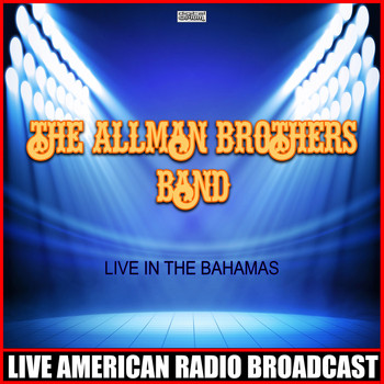 The Allman Brothers Band - Live In The Bahamas (Live)
