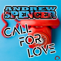 Andrew Spencer - Call For Love