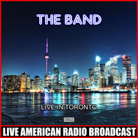 The Band - Live In Toronto (Live)