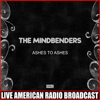 The Mindbenders - Ashes To Ashes (Live)