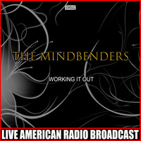 The Mindbenders - Working It Out (Live)