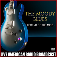 The Moody Blues - Legend Of The Mind (Live)